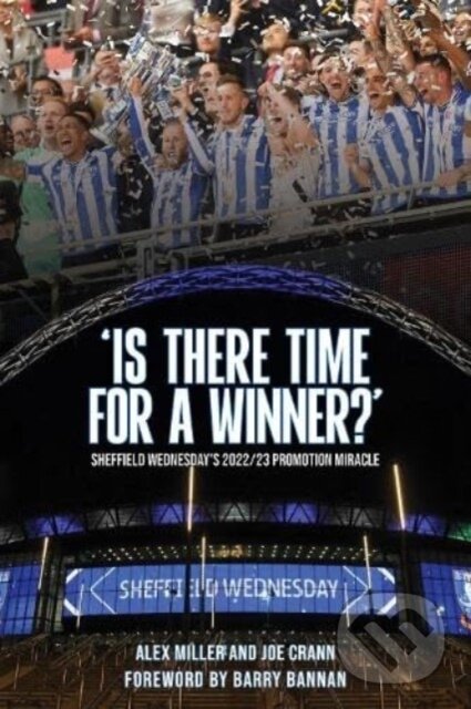 Kniha: 'Is There Time for a Winner?' (Alex Miller a Joe Crann). , 2023 Kniha: 'Is There Time for a Winner?' (Alex Miller a Joe Crann). , 2023