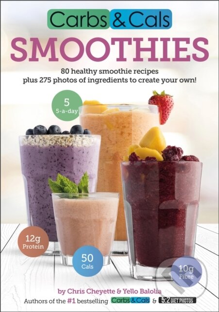 Kniha: Carbs & Cals Smoothies (Chris Cheyette a Yello Balolia). Chello, 2016 Kniha: Carbs & Cals Smoothies (Chris Cheyette a Yello Balolia). Chello, 2016
