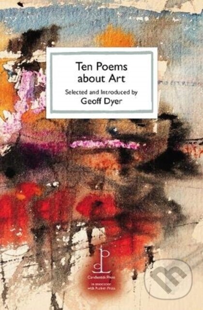 Kniha: Ten Poems about Art (Geoff Dyer). Candlestick Press, 2019 Kniha: Ten Poems about Art (Geoff Dyer). Candlestick Press, 2019