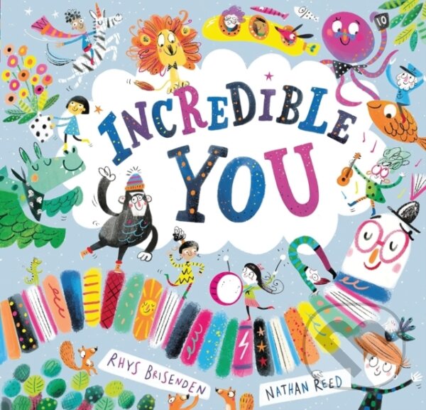 Kniha: Incredible You! (Nathan Brisenden, Reed a Rhys). Tate Publishing, 2020 Kniha: Incredible You! (Nathan Brisenden, Reed a Rhys). Tate Publishing, 2020