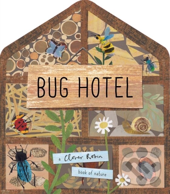 Kniha: Bug Hotel (Libby Walden). Little Tiger, 2018 Kniha: Bug Hotel (Libby Walden). Little Tiger, 2018