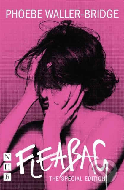 Kniha: Fleabag: The Special Edition (Phoebe Waller-Bridge). Nick Hern Books, 2019 Kniha: Fleabag: The Special Edition (Phoebe Waller-Bridge). Nick Hern Books, 2019