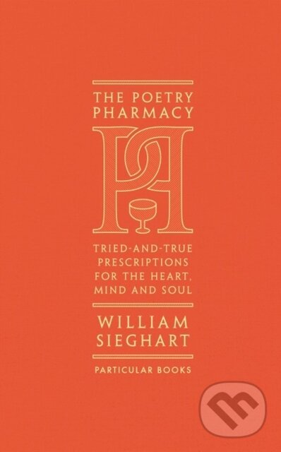 Kniha: The Poetry Pharmacy (William Sieghart). Particular Books, 2017 Kniha: The Poetry Pharmacy (William Sieghart). Particular Books, 2017