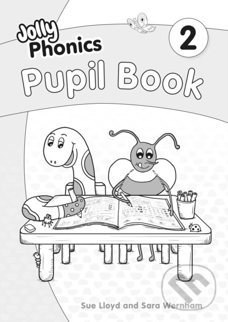 Kniha: Pupil Book 2 Black And White (Sara Wernham a Sue Lloyd). Jolly Phonics, 2023 Kniha: Pupil Book 2 Black And White (Sara Wernham a Sue Lloyd). Jolly Phonics, 2023
