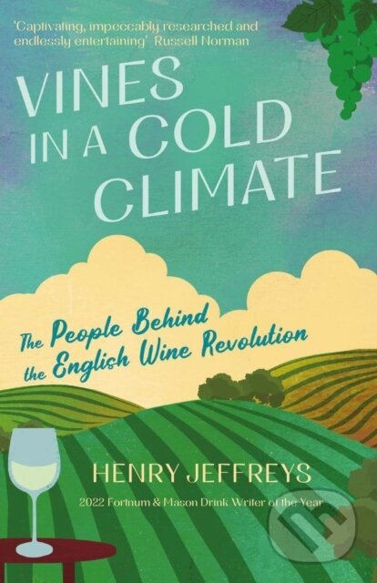 Kniha: Vines in a Cold Climate (Henry Jeffreys). Atlantic Books, 2023 Kniha: Vines in a Cold Climate (Henry Jeffreys). Atlantic Books, 2023