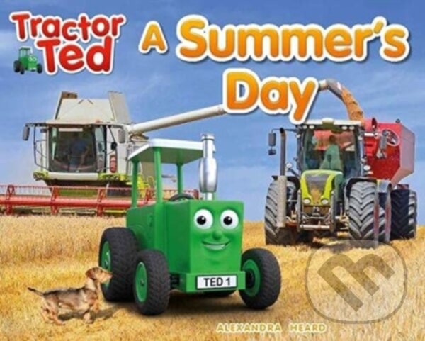 Kniha: Tractor Ted A Summer's Day (Alexandra Heard). Tractorland, 2021 Kniha: Tractor Ted A Summer's Day (Alexandra Heard). Tractorland, 2021