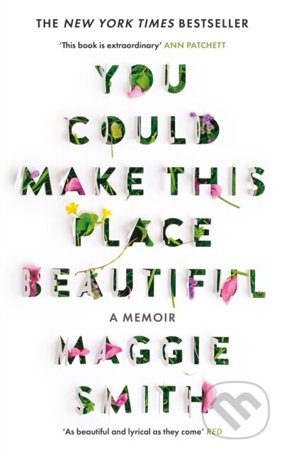 Kniha: You Could Make This Place Beautiful (Maggie Smith). Canongate Books, 2023 Kniha: You Could Make This Place Beautiful (Maggie Smith). Canongate Books, 2023