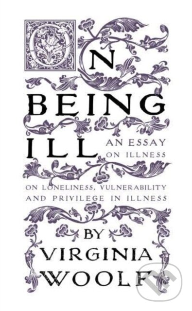 Kniha: On Being Ill (Virginia Woolf). , 2023 Kniha: On Being Ill (Virginia Woolf). , 2023