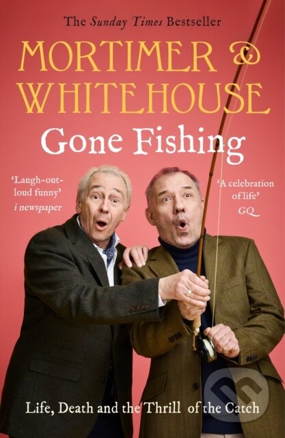 Kniha: Mortimer & Whitehouse: Gone Fishing (Bob Mortimer a Paul Whitehouse). Blink Publishing, 2020 Kniha: Mortimer & Whitehouse: Gone Fishing (Bob Mortimer a Paul Whitehouse). Blink Publishing, 2020