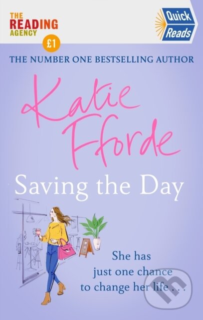 Kniha: Saving the Day (Quick Reads 2021) (Katie Fforde). Arrow Books, 2021 Kniha: Saving the Day (Quick Reads 2021) (Katie Fforde). Arrow Books, 2021