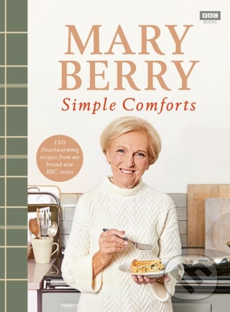 Kniha: Mary Berry's Simple Comforts (Mary Berry). BBC Books, 2020 Kniha: Mary Berry's Simple Comforts (Mary Berry). BBC Books, 2020