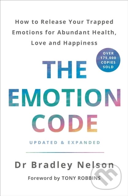 Kniha: The Emotion Code (Dr Bradley Nelson). Vermilion, 2019 Kniha: The Emotion Code (Dr Bradley Nelson). Vermilion, 2019