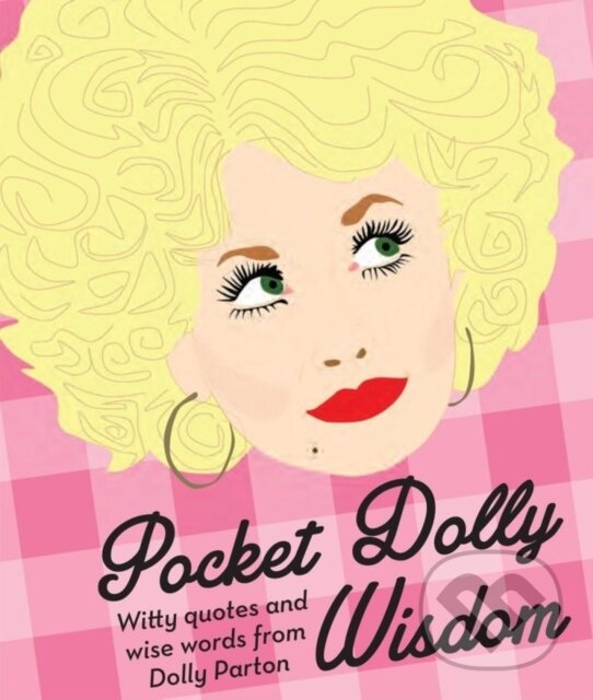 Kniha: Pocket Dolly Wisdom (Hardie Grant Books). Hardie Grant, 2015 Kniha: Pocket Dolly Wisdom (Hardie Grant Books). Hardie Grant, 2015
