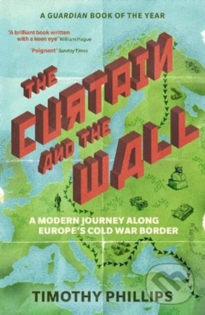 Kniha: The Curtain and the Wall (Timothy Phillips). Granta Books, 2023 Kniha: The Curtain and the Wall (Timothy Phillips). Granta Books, 2023