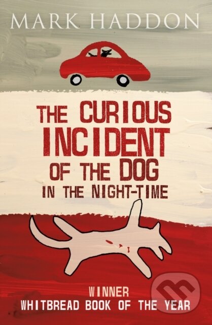 Kniha: The Curious Incident of the Dog In the Night-time (Mark Haddon). Red Fox, 2014 Kniha: The Curious Incident of the Dog In the Night-time (Mark Haddon). Red Fox, 2014
