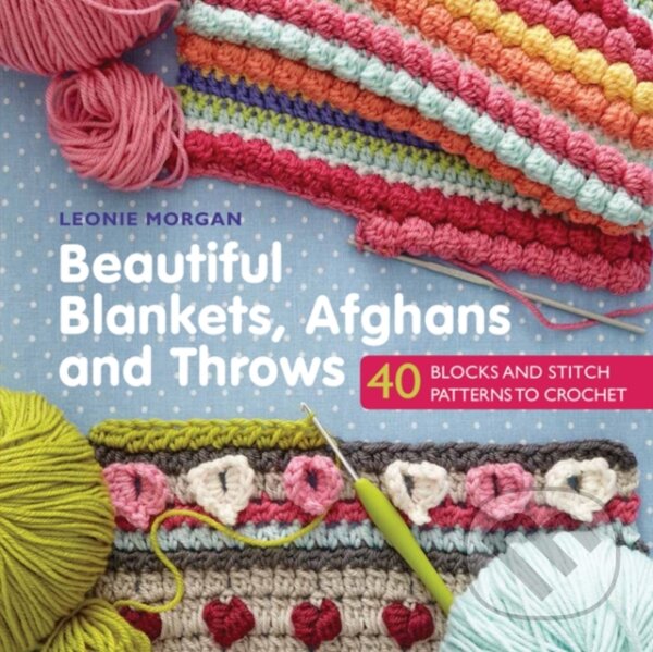 Kniha: Beautiful Blankets, Afghans and Throws (Leonie Morgan). Search Press, 2017 Kniha: Beautiful Blankets, Afghans and Throws (Leonie Morgan). Search Press, 2017