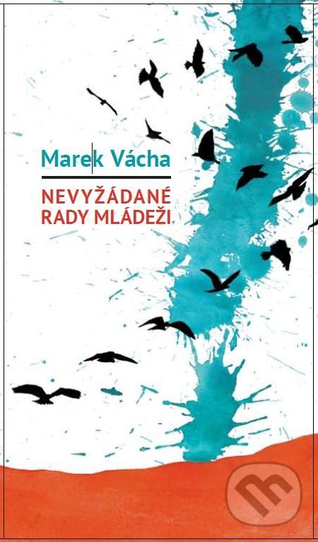 Kniha: Nevyžádané rady mládeži (Marek Vácha). Cesta, 2017 Kniha: Nevyžádané rady mládeži (Marek Vácha). Cesta, 2017
