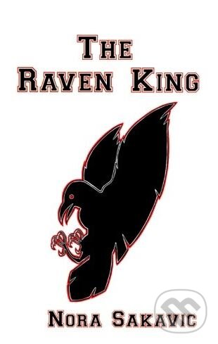 Kniha: The Raven King (Nora Sakavic). Createspace, 2016 Kniha: The Raven King (Nora Sakavic). Createspace, 2016
