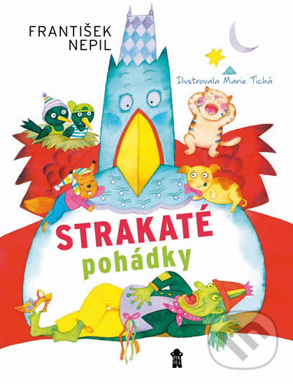 Strakaté pohádky - František Nepil, Marie Tichá (ilustrátor), Pikola, 2017