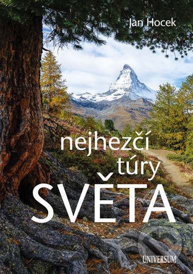 Kniha: Nejhezčí túry světa (Jan Hocek). Universum, 2017 Kniha: Nejhezčí túry světa (Jan Hocek). Universum, 2017
