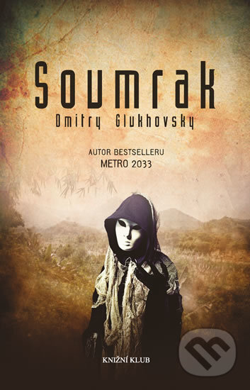 Kniha: Soumrak (Dmitry Glukhovsky). Knižní klub, 2017 Kniha: Soumrak (Dmitry Glukhovsky). Knižní klub, 2017