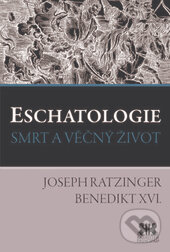 Kniha: Eschatologie (Joseph Ratzinger - Benedikt XVI.). Barrister & Principal, 2017 Kniha: Eschatologie (Joseph Ratzinger - Benedikt XVI.). Barrister & Principal, 2017