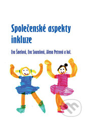 Kniha: Společenské aspekty inkluze (Alena Petrová, Eva Souralová a Eva Šmelová). Univerzita Palackého v Olomouci, 2017 Kniha: Společenské aspekty inkluze (Alena Petrová, Eva Souralová a Eva Šmelová). Univerzita Palackého v Olomouci, 2017