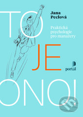 Kniha: To je ono! (Jana Peclová). Portál, 2017 Kniha: To je ono! (Jana Peclová). Portál, 2017
