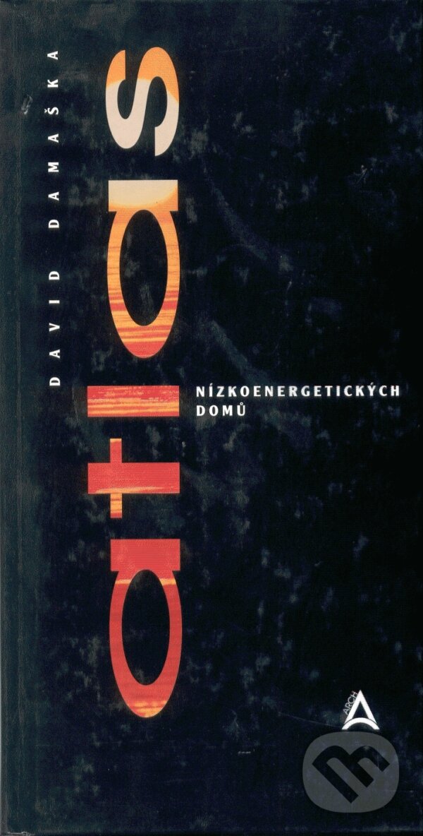 Kniha: Atlas nízkoenergetických domů (David Damaška). ABF, 2002 Kniha: Atlas nízkoenergetických domů (David Damaška). ABF, 2002