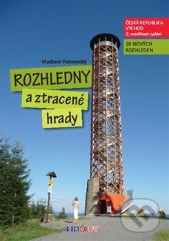 Kniha: Rozhledny a ztracené hrady (2. díl) (Vladimír Pohorecký). Radioservis, 2017 Kniha: Rozhledny a ztracené hrady (2. díl) (Vladimír Pohorecký). Radioservis, 2017