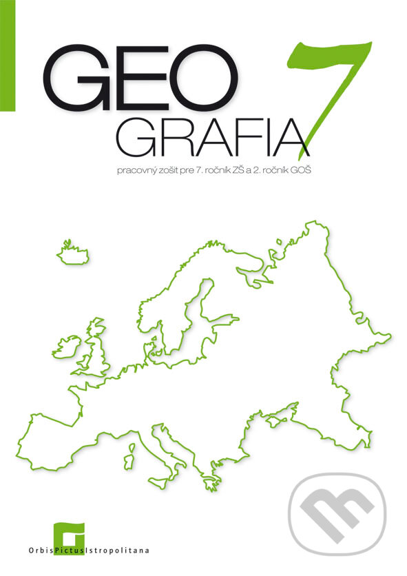 Kniha: Geografia 7 - pracovný zošit (Patrik Bubelíny). Orbis Pictus Istropolitana, 2017 Kniha: Geografia 7 - pracovný zošit (Patrik Bubelíny). Orbis Pictus Istropolitana, 2017