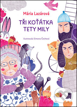 Kniha: Tři koťátka tety Mily (Mária Lazárová). Brio, 2017 Kniha: Tři koťátka tety Mily (Mária Lazárová). Brio, 2017