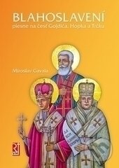 Kniha: Blahoslavení (Miroslav Gavala). Redemptoristi - Slovo medzi nami, 2017 Kniha: Blahoslavení (Miroslav Gavala). Redemptoristi - Slovo medzi nami, 2017