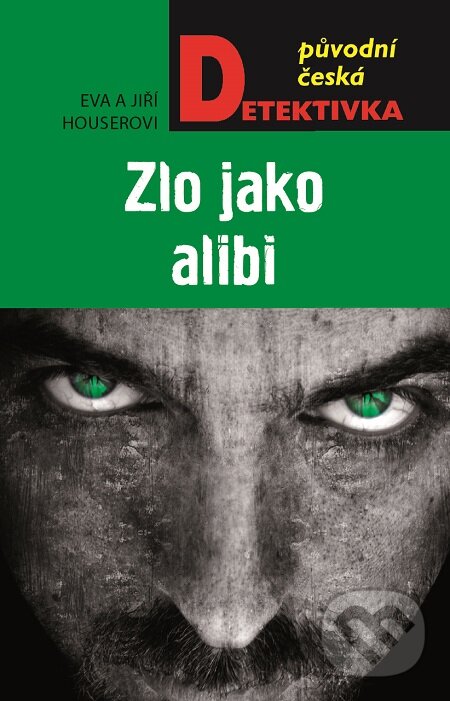 E-kniha: Zlo jako alibi (Eva Houserová a Jiří Houser). Moba, 2017 E-kniha: Zlo jako alibi (Eva Houserová a Jiří Houser). Moba, 2017