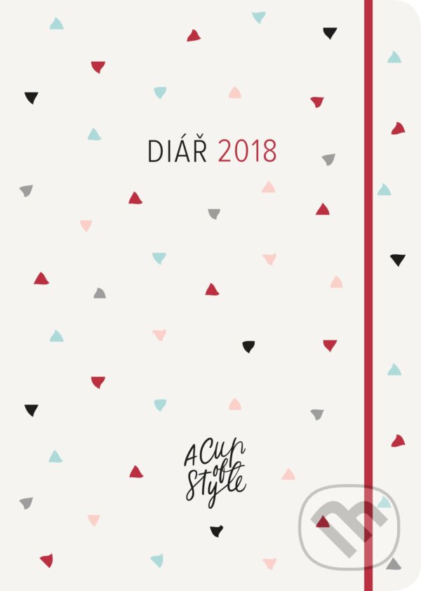 A Cup of Style: Diář 2018 (Lucie Ehrenbergerová a Nicole Ehrenbergerová). #booklab, 2017 A Cup of Style: Diář 2018 (Lucie Ehrenbergerová a Nicole Ehrenbergerová). #booklab, 2017