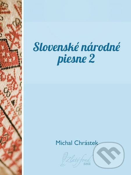 E-kniha: Slovenské národné piesne II (Michal Chrástek). Petit Press E-kniha: Slovenské národné piesne II (Michal Chrástek). Petit Press