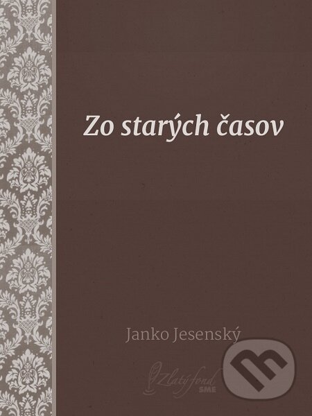 E-kniha: Zo starých časov (Janko Jesenský). Petit Press E-kniha: Zo starých časov (Janko Jesenský). Petit Press
