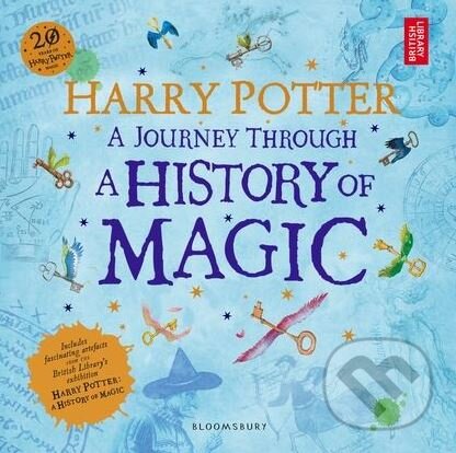 Kniha: Harry Potter: A Journey Through A History of Magic (Bloomsbury). Bloomsbury, 2017 Kniha: Harry Potter: A Journey Through A History of Magic (Bloomsbury). Bloomsbury, 2017