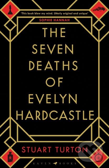 Kniha: The Seven Deaths of Evelyn Hardcastle (Stuart Turton). Bloomsbury, 2018 Kniha: The Seven Deaths of Evelyn Hardcastle (Stuart Turton). Bloomsbury, 2018