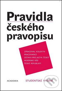 Kniha: Pravidla českého pravopisu (Academia). Academia, 2017 Kniha: Pravidla českého pravopisu (Academia). Academia, 2017