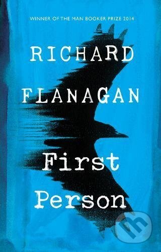 Kniha: First Person (Richard Flanagan). Vintage, 2017 Kniha: First Person (Richard Flanagan). Vintage, 2017