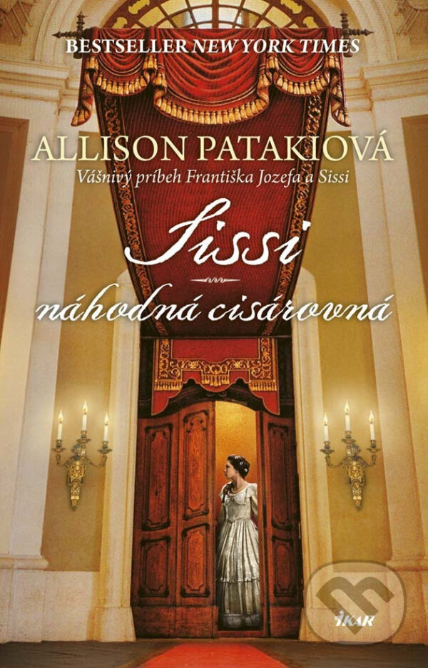 E-kniha: Sissi – náhodná cisárovná (Allison Pataki). Ikar, 2017 E-kniha: Sissi – náhodná cisárovná (Allison Pataki). Ikar, 2017