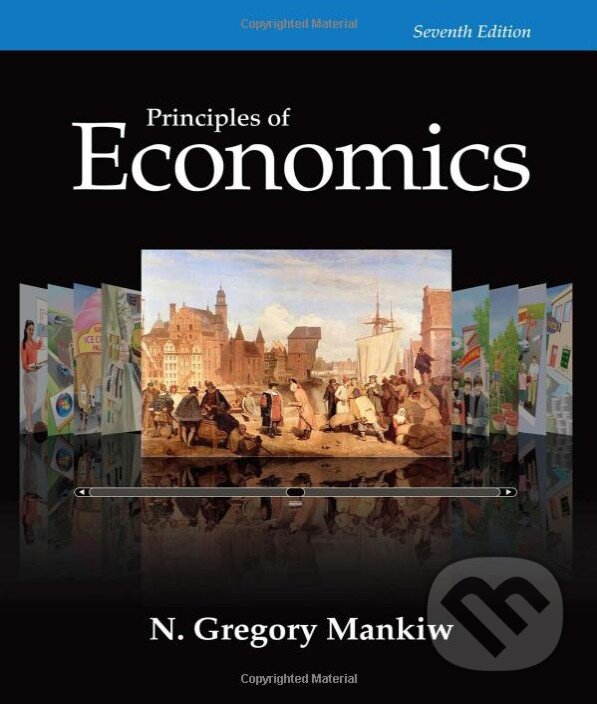 Kniha: Principles of Economics (N. Gregory Mankiw). Cengage, 2014 Kniha: Principles of Economics (N. Gregory Mankiw). Cengage, 2014