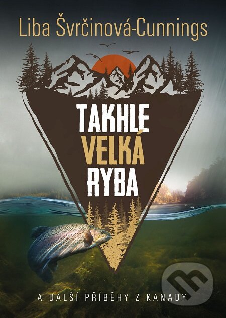 E-kniha: Takhle velká ryba (Liba Cunnings). Epocha, 2017 E-kniha: Takhle velká ryba (Liba Cunnings). Epocha, 2017
