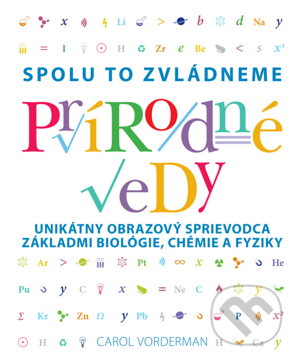 Kniha: Prírodné vedy (Carol Vonderman). Slovart, 2017 Kniha: Prírodné vedy (Carol Vonderman). Slovart, 2017