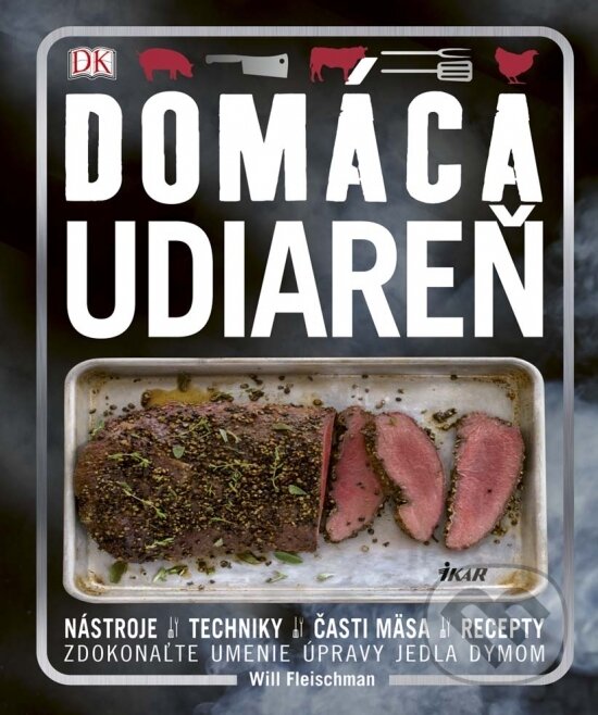Kniha: Domáca udiareň (Will Fleischman). Ikar, 2017 Kniha: Domáca udiareň (Will Fleischman). Ikar, 2017