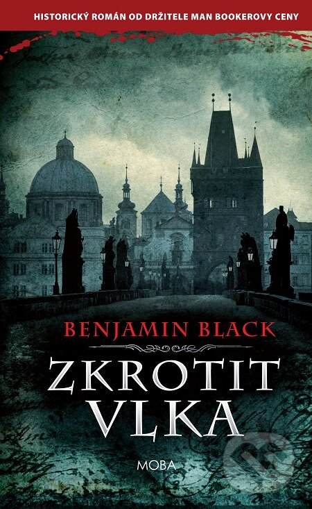 E-kniha: Zkrotit vlka (Benjamin Black). Moba, 2017 E-kniha: Zkrotit vlka (Benjamin Black). Moba, 2017