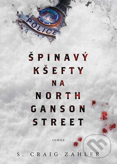 Špinavý kšefty na North Ganson Street - Craig S. Zahler, Mystery Press, 2017