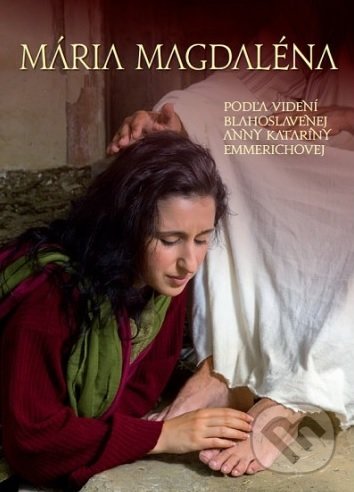 Kniha: Mária Magdaléna (Anna Katarína Emmerichová). Zaex, 2017 Kniha: Mária Magdaléna (Anna Katarína Emmerichová). Zaex, 2017