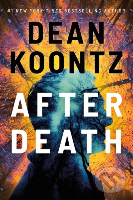Kniha: After Death (Dean Koontz). Thomas & Mercer, 2023 Kniha: After Death (Dean Koontz). Thomas & Mercer, 2023